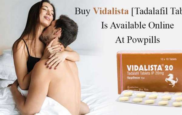 Buy Vidalista [Tadalafil Tablets] Is Available Online At Powpills
